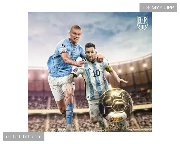 2023年足坛闪耀双星：梅西与哈兰德引领新风潮